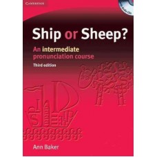 Ship or Sheep? Book and Audio CD Pack An Intermediate Pronunciation Course 3rd Edition