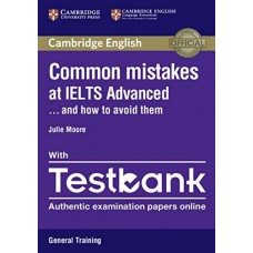 Common Mistakes at IELTS Advanced Paperback with IELTS General Training Testbank And How to Avoid Them