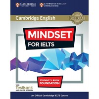 Mindset for IELTS Foundation Student's Book with Testbank and Online Modules An Official Cambridge IELTS Course