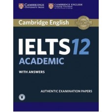 Cambridge English IELTS 12 Academic Student's Book with Answers with Audio Authentic Examination Papers