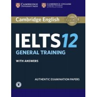 Cambridge English IELTS 12 General Training Student's Book with Answers with Audio Authentic Examination Papers