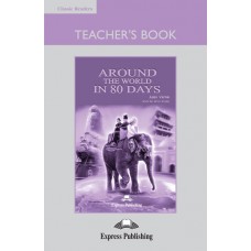 Classic Readers Elementary: Around the World in 80 Days Teacher's Book