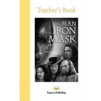 Graded Readers Upper-Intermediate: The Man in the Iron Mask Teacher's Book