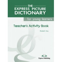 The Express Picture Dictionary for Young Learners Teacher's Activity Book