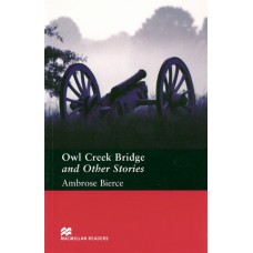 Macmillan Readers Pre-Intermediate: Owl Creek Bridge and Other Stories