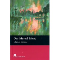 Macmillan Readers Upper-Intermediate: Our Mutual Friend