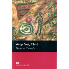 Macmillan Readers Upper-Intermediate: Weep Not, Child