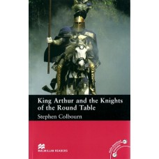 Macmillan Readers Intermediate: King Arthur and the Knights of the Round Table