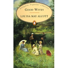 Penguin Popular Classics: Good Wives