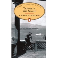 Penguin Popular Classics: Tender is the Night