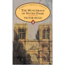 Penguin Popular Classics: The Hunchback of Notre Dame