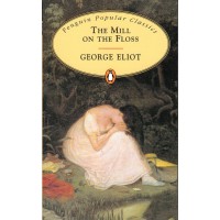 Penguin Popular Classics: The Mill on the Floss