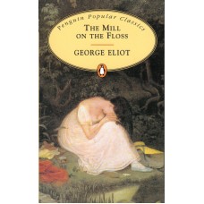 Penguin Popular Classics: The Mill on the Floss