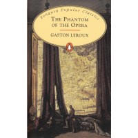 Penguin Popular Classics: The Phantom of the Opera