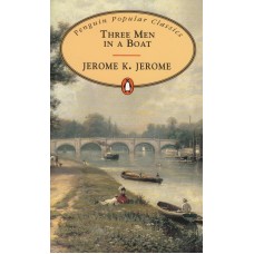 Penguin Popular Classics: Three Men in a Boat