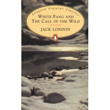 Penguin Popular Classics: White Fang & The Call of the Wild