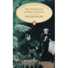 Penguin Popular Classics: The Importance of Being Earnest