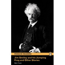 Penguin Readers Pre-Intermediate: Jim Smiley and His Jumping Frog and Other Stories