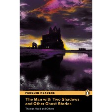 Penguin Readers Pre-Intermediate: The Man with Two Shadows and Other Ghost Stories