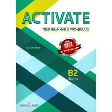 ACTIVATE B2 Exams Preparation for Your Grammar & Vocabulary ( Hamilton House ) Student's Book