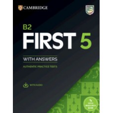 B2 First 5 ( FCE ) Authentic Practice Tests with Answers for the Revised Exam from 2023