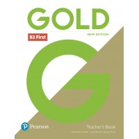 Gold B2 First (FCE) Teacher's Book revised 2021