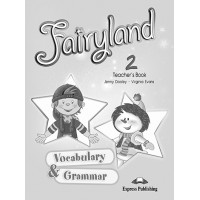 Fairyland 2 Vocabulary & Grammar (Teacher's) CEFR  A1 - Beginner