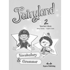 Fairyland 2 Vocabulary & Grammar (Teacher's) CEFR  A1 - Beginner