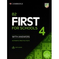 Cambridge English B2 First (FCE) for Schools 4 Authentic Examination Papers with Answers and Audio Downloadable