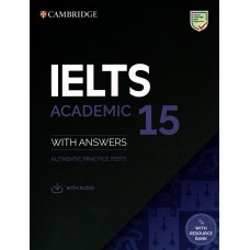 Cambridge IELTS 15 Academic Exam (Authentic Practice Tests) - with Answers and Audio Downlodable