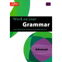 Work on Your Grammar (Collins) : Advanced - C1