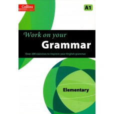 Work on Your Grammar (Collins) : Elementary - A1