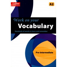 Work on Your Vocabulary (Collins) : Pre-Intermediate - A2