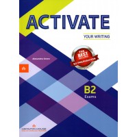 ACTIVATE B2 Exams Preparation for Your Writing ( Hamilton House ) Student's Book